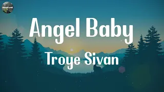 Troye Sivan - Angel Baby [Lyrics] || Ruth B., Ali Gatie, Ed Sheeran