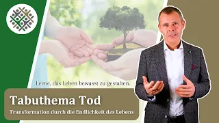 Tabuthema Tod - Transformation durch die Endlichkeit des Lebens