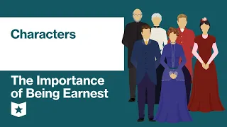 The Importance of Being Earnest by Oscar Wilde | Characters