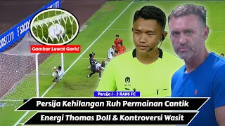 Persija Kehilangan Ruh, Energi Thomas Doll & Kontroversi Wasit | Persija Jakarta 1 - 2 Rans FC