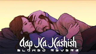 Aap Ki Kashish (Slowed Reverb) Emraan Hashmi Song, Aashiq Banaya Aapne,  | BH SarNendu