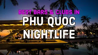 You Don't Want To Miss These Best Bars On Phu Quoc | Phu Quoc Nightlife