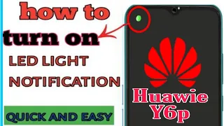 How to enable LED light Notification | for HUWAIE Y6p 2020