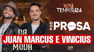 Pod Prosa - Juan Marcus & Vinícius - Renato Sertanejeiro  EP. 15