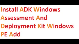Install ADK Windows Assessment and Deployment Kit Windows PE Add Part 11