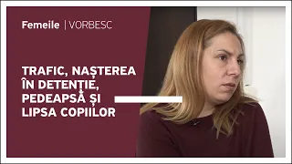 Tatiana Calestro vorbește despre trafic, nașterea în detenție, pedeapsă și lipsa copiilor