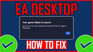 Fix: EA Desktop Your Game Failed To Launch Error (2023)