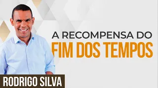 Sermão de Rodrigo Silva | COMO SERÁ A RECOMPENSA DOS REMANESCENTES NO FIM