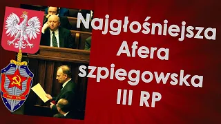 Najgłośniejsza Afera szpiegowska w III RP - "Olin"