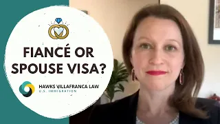 Fiancé visa or spouse visa? Which is better? (Immigration U.S. 2021)