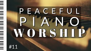 PEACEFUL PIANO WORSHIP | One Hour of Prayer Music | Instrumental Worship | Musica de para orar #11