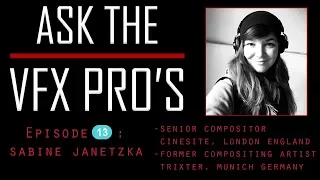 "Ask the VFX PRO'S" EPISODE 13: Sabine Janetzka