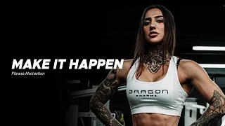 MAKE IT HAPPEN | Motivational Fitness Video🔥