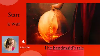 The handmaid´s tale - Start a war 💣