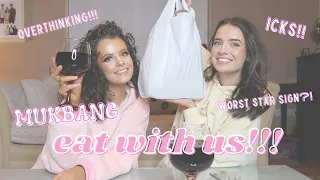 MUKBANG WITH MY SISTER | chatting about confidence, icks and the BEST & WORST star signs