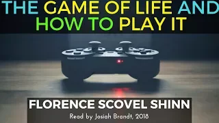 The Game of Life And How To Play It: Read by Josiah Brandt - [FULL AUDIOBOOK]