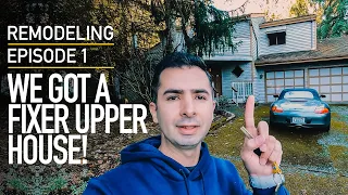 Remodeling Episode 1: WE GOT A FIXER UPPER HOUSE!