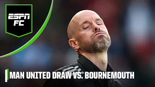 Bournemouth vs. Man United REACTION! Ten Hag’s side are PAINFUL to watch - Nicol | ESPN FC