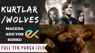 Kurtlar / Wolves Full İzle  - Türkçe Dublaj İzle ‧ Aksiyon/Macera/Korku Filmi