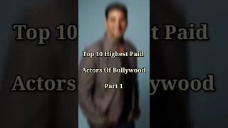Top 10 Highest Paid actors of Bollywood part 1 || #shorts #movies