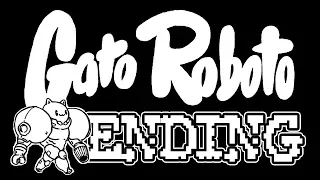 Gato Roboto Ending! | Gato Roboto Finale