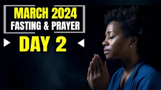 MARCH 2024 FASTING & PRAYER | DAY 2 | DAILY LIFE PRAYER MINISTRY | 02.03.24