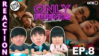 (ENG SUB) [REACTION] Only Friends เพื่อนต้องห้าม | EP.8 | IPOND TV