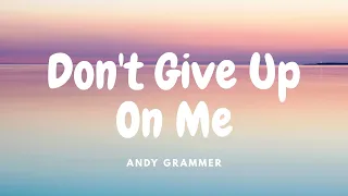 Andy Grammer - Don't Give Up On Me (Lyrics)