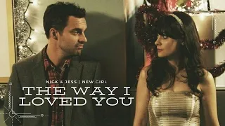 Nick & Jess | The Way I Loved You | New Girl