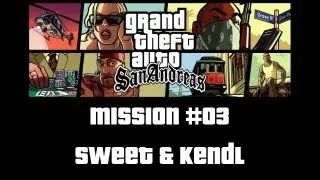 GTA SA - Walkthrough - M03 : Sweet & Kendl [FR-HD]