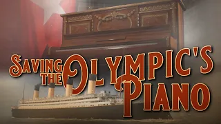 Saving RMS Olympic's Surviving Steinway Piano