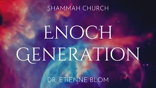 Dr. Etienne Blom - Enoch Generation | SHAMMAH CHURCH