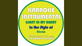 Giant in My Heart (In the Style of Kiesza) (Karaoke Instrumental Version)