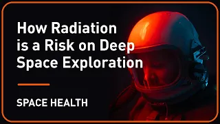 How Radiation is a Risk on Deep Space Exploration | Plug and Play & TRISH