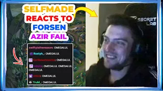 Selfmade Reacts to FORSEN Azir FAIL 👀