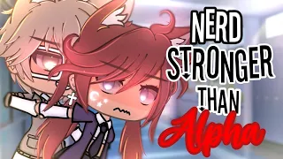 🤓🥵| Nerd Stronger Than Alpha |🥵🤓 | Gacha Life Mini movie | GLMM