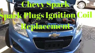 Chevy Spark Spark plugs and ignition coil replacement