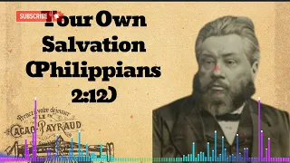 Your Own Salvation (Philippians 2:12) - Spurgeon Sermonl List