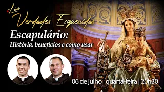 Live: Escapulário: História, benefícios... (Verdades Esquecidas)