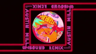 MICHELLE - UNBOUND (Austin Millz Remix) [Official Audio]