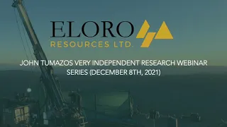 Eloro Resources - John Tumazos Very Independent Research Series Webinar (December 8th, 2021)