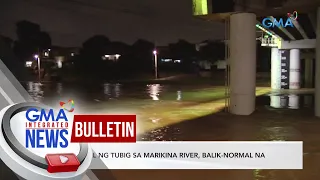 Lebel ng tubig sa Marikina River, balik-normal na | GMA Integrated News Bulletin