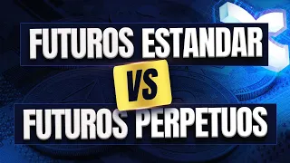 Futuros ESTÁNDAR y PERPETUOS? 🚫 ¿Cuál es el MEJOR para hacer TRADING?