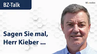 BZ-Talk: Sagen Sie mal, Herr Kieber...