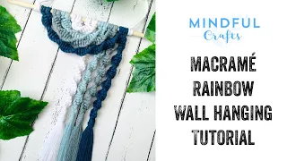 Mindful Crafts Macramé rainbow wall hanging and feather- August Subscription Box