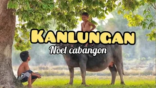 Kanlungan (Pana-panahon) - Noel Cabangon with lyrics