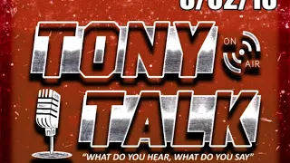 Tony Talk - 8/02/18