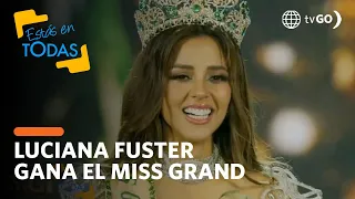 Estás en Todas: Luciana Fuster gana el Miss Grand International