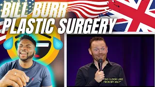 🇬🇧BRIT Reacts To BILL BURR - PLASTIC SURGERY!