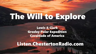 The Will to Explore - Lewis & Clark - Greeley Polar Expedition - Cavalcade of America